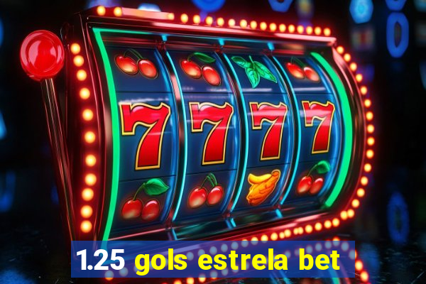 1.25 gols estrela bet